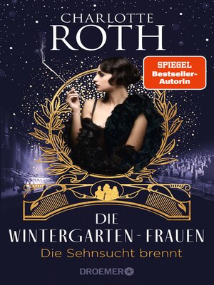cover image of Die Wintergarten-Frauen. Die Sehnsucht brennt